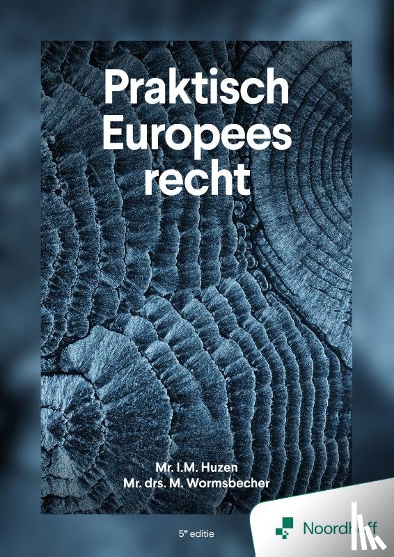 Huzen, Mr I.M., Wormsbecher, Mr. Drs. M. - Praktisch Europees recht - 5e editie