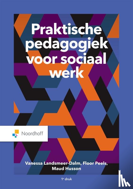 Landsmeer-Dalm, Vanessa, Peels, Floor, Husson, Maud - Praktische pedagogiek voor sociaal werk