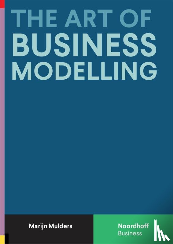 Mulders, Marijn - The Art of Business Modelling