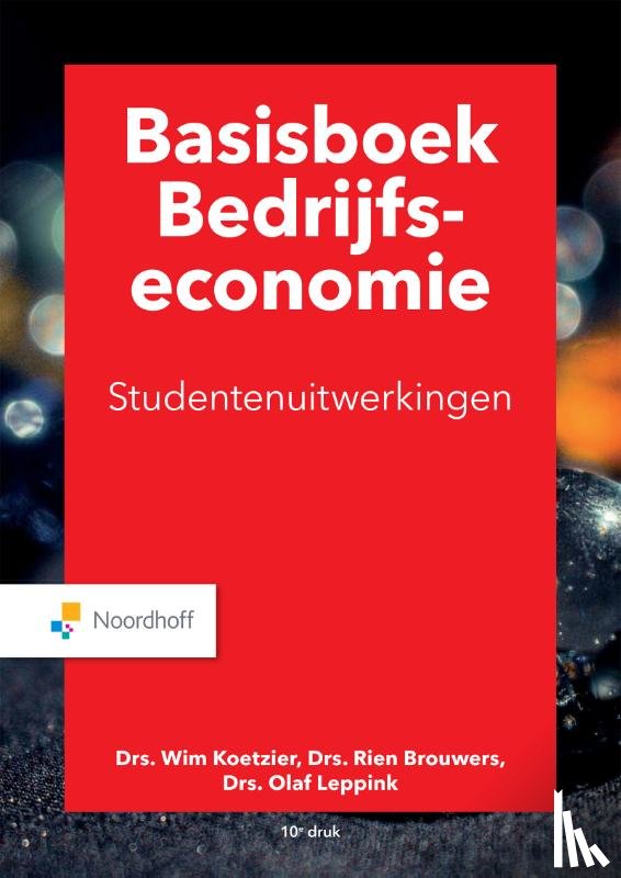 Brouwers, M.P., Koetzier, W., Leppink, O.A. - Basisboek bedrijfseconomie uitwerkingen