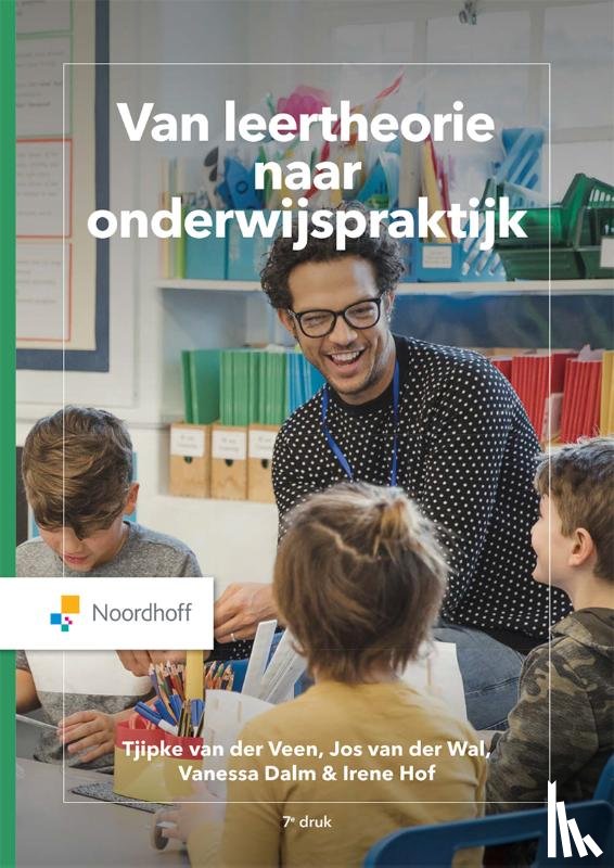 Veen, Tjipke van der, Wal, Jos van der, Dalm, Vanessa, Hof, Irene - Van leertheorie naar onderwijspraktijk