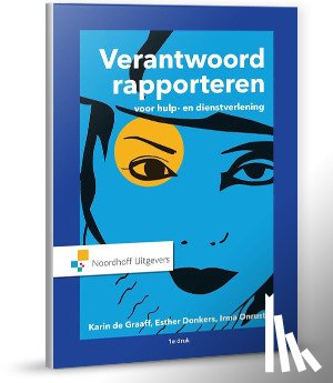 Graaff, Karin de, Donkers, Esther - Verantwoord rapporteren voor hulp- en dienstverlening