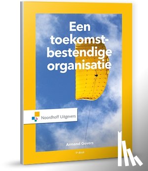 Govers, Armand - Een toekomstbestendige organisatie