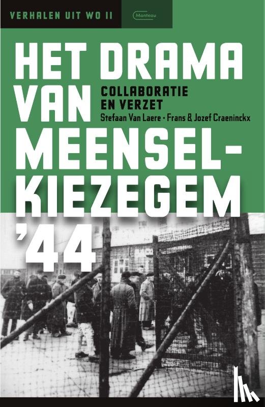 Van Laere, Stefaan, Craeninckx, Frans & Jozef - Het drama van Meensel-Kiezegem '44