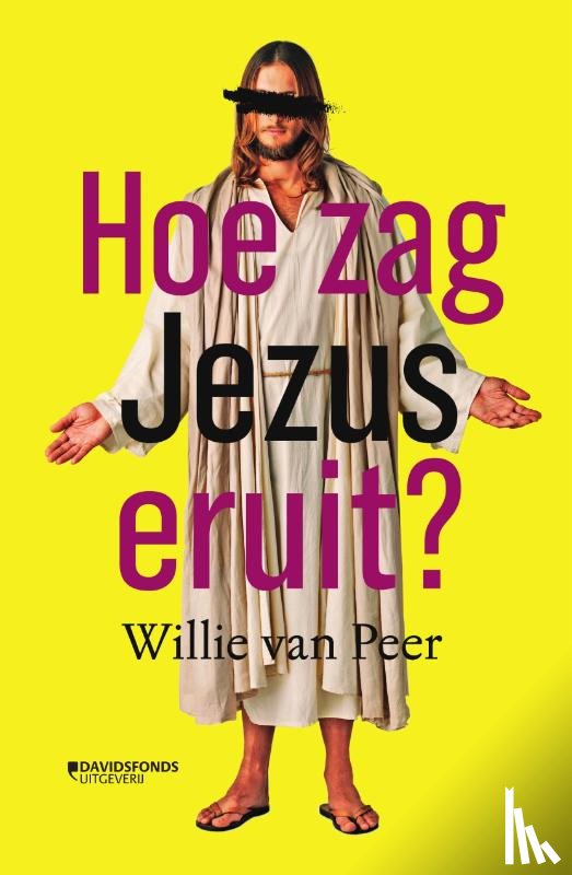 Van Peer, Willie - Hoe zag Jezus eruit?