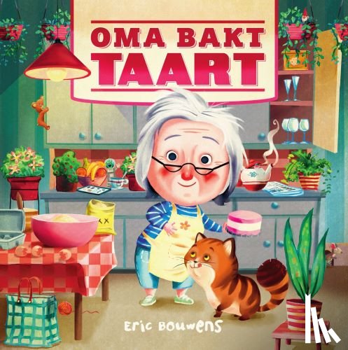 Bouwens, Eric - Oma bakt taart