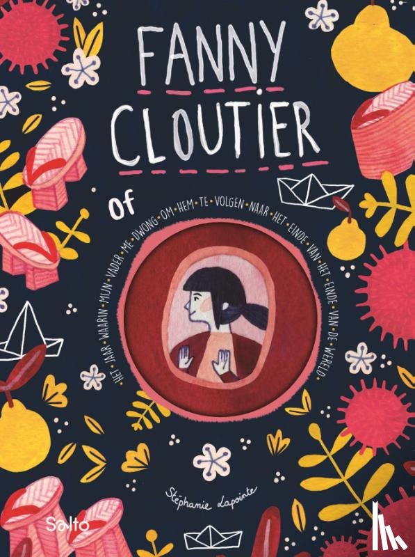 Lapointe, Stéphanie - Fanny Cloutier 2 of Het jaar waarin mijn vader me dwong om hem te volgen naar het einde van het einde van de wereld