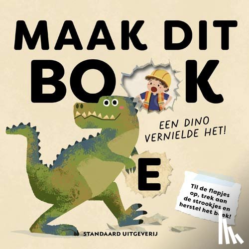 Lui, Bonnie - Maak dit boek - Een dino vernielde het