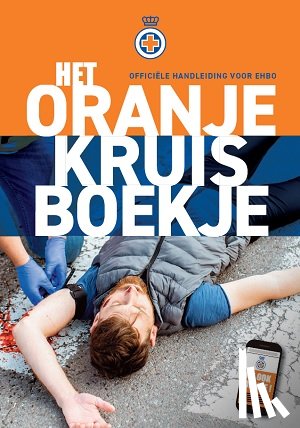  - Het Oranje kruisboekje - Officiële handleiding voor EHBO