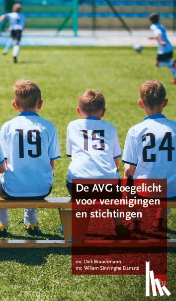 Brauckmann, Dirk, Sinninghe Damsté, Willem - De AVG toegelicht voor verenigingen en stichtingen