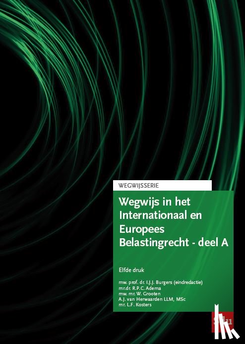 Adema, R.P.C., Grooten, W., Herwaarden, A.J. van, Kosters, L.F. - Wegwijs in het Internationaal en Europees Belastingrecht - deel A