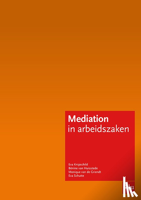 Knipschild, Eva, Huisstede, Bénine van, Griendt, Monique van de, Schutte, Eva - Mediation in arbeidszaken