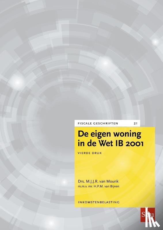 Mourik, M.J.J.R. van, Bijnen, H.P.M. van - De eigen woning in de Wet IB 2001. Editie 2022
