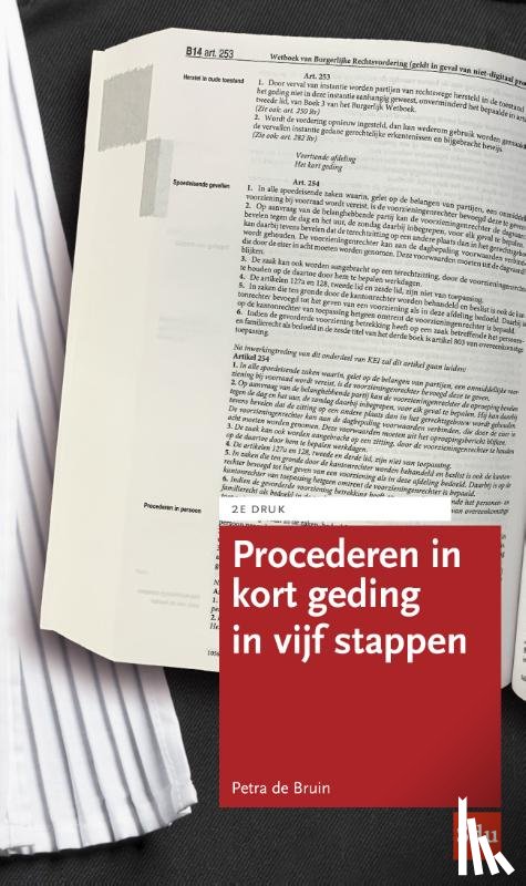 Bruin, Petra de - Procederen in kort geding in vijf stappen