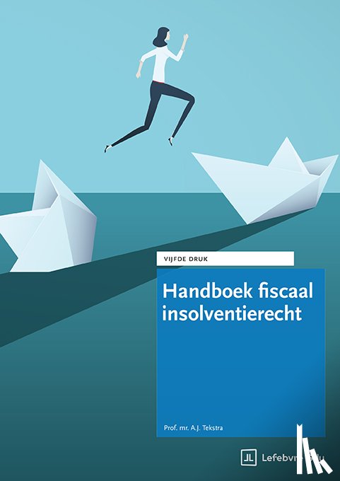 Tekstra, Mr. Dr. A.J. - Handboek fiscaal insolventierecht