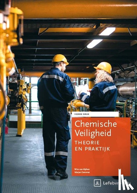 Demmer, Marjan, Alphen, Wim van - Chemische veiligheid Theorie en praktijk