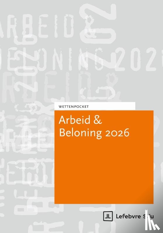 Eikelboom & De Bondt - Wettenpocket Arbeid & Beloning 2026