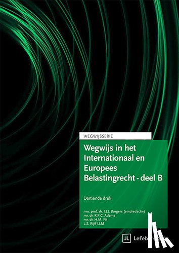 Kosters, Mr. L.F., Adema, Mr.Dr. R.P.C., Grooten, Mw.Mr. W., Boulogne, Dr. G.F., Nijssen, Mr.Dr. D.J.R., Pit, Mr.Dr. H.M. - Wegwijs in het Internationaal en Europees Belastingrecht - deel B