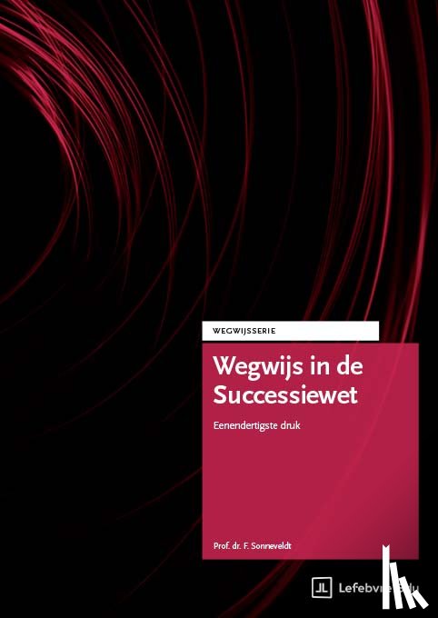 Sonneveldt, Prof.Dr. F. - Wegwijs in de Successiewet | Editie 2026