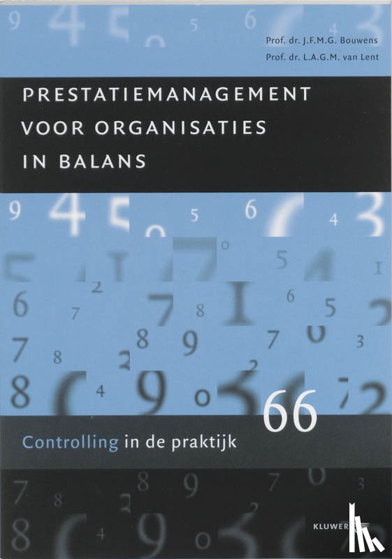 Bouwens, J.F.M.G., Lent, L.A.G.M. van - Prestatiemanagement voor organisaties in balans