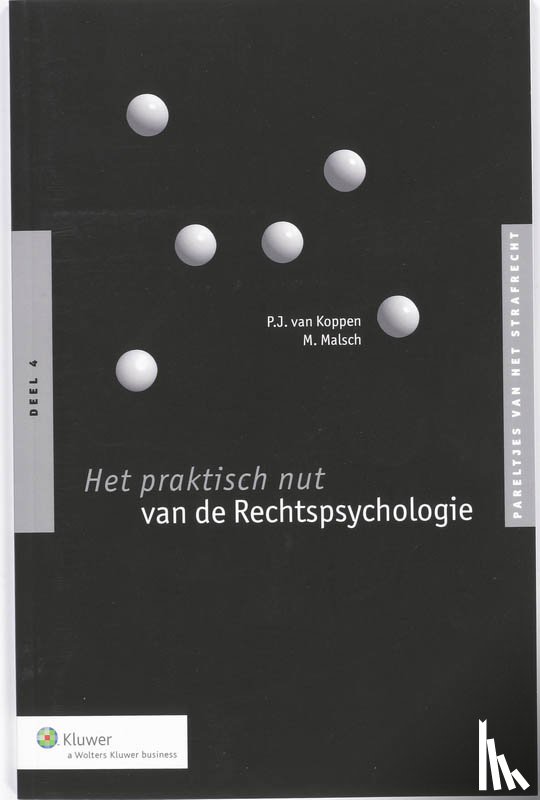 Koppen, P.J. van, Malsch, M. - Het praktisch nut van de rechtspsychologie