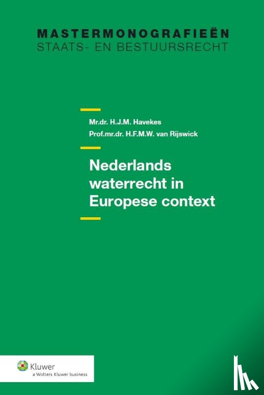 Havekes, H.J.M., Rijswick, H.F.M.W. - Nederlands waterrecht in Europese context Nederland