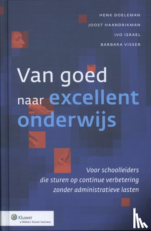 Doeleman, Henk, Haandrikman, Joost, Israel, Ivo, Visser, Barbara - Van goed naar excellent onderwijs