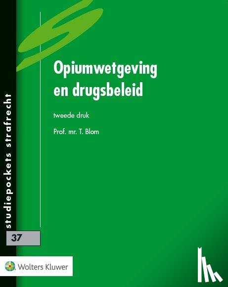 Blom, Trudi - Opiumwetgeving en drugsbeleid