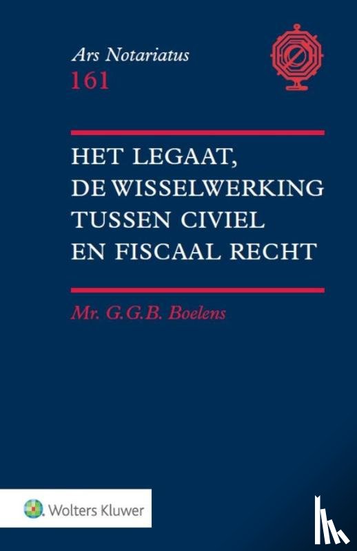 Boelens, G.G.B. - Het legaat, de wisselwerking tussen civiel en fiscaal recht