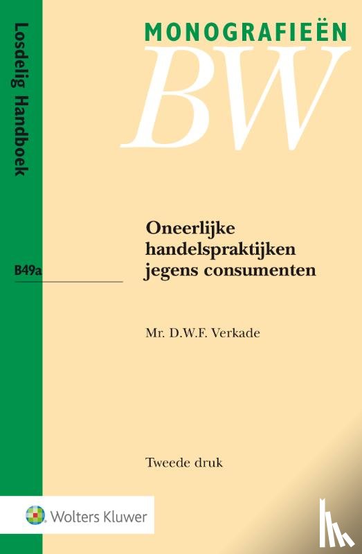 Verkade, D.W.F. - Oneerlijke handelspraktijken jegens consumenten