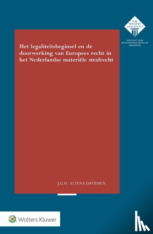Altena, Judit Gerrie Hendrike - Het legaliteitsbeginsel en doorwerking van Europees recht in het Nederlandse materiële strafrecht
