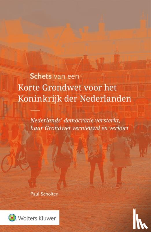 Scholten, Paul - Schets van een Korte Grondwet voor het Koninkrijk der Nederlanden