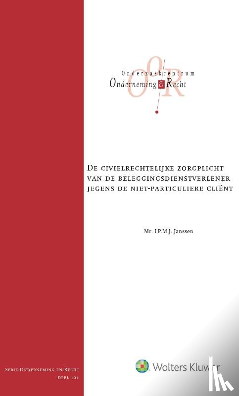 Janssen, I.P.M.J. - De civielrechtelijke zorgplicht van de beleggingsdienstverlener jegens de niet-particuliere cliënt