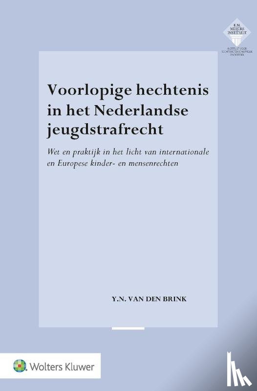 Brink, Yannick Nelson van den - Voorlopige hechtenis in het Nederlandse jeugdstrafrecht
