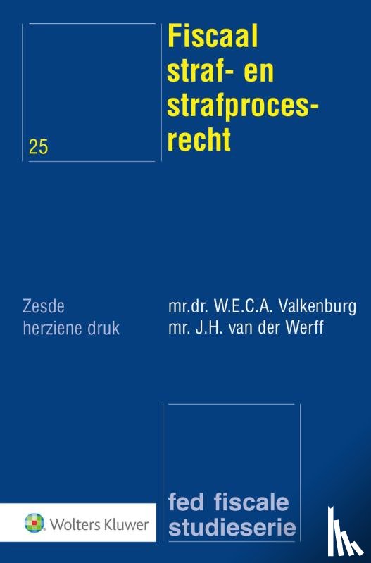 Valkenburg, W.E.C.A., Werff, J.H. van der - Fiscaal straf- en strafprocesrecht