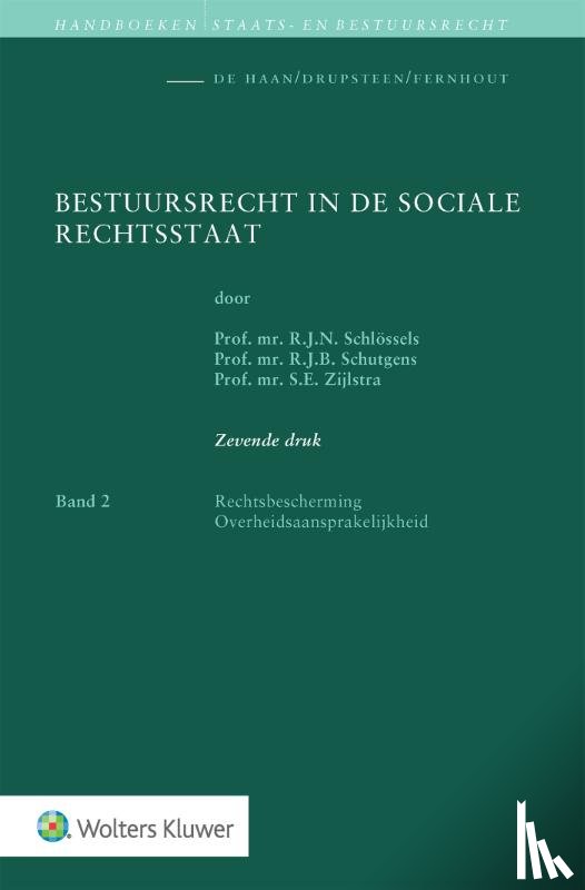 Schlössels, R.J.N, Schutgens, R.J.B., Zijlstra, S.E. - Bestuursrecht in de sociale rechtsstaat Band 2
