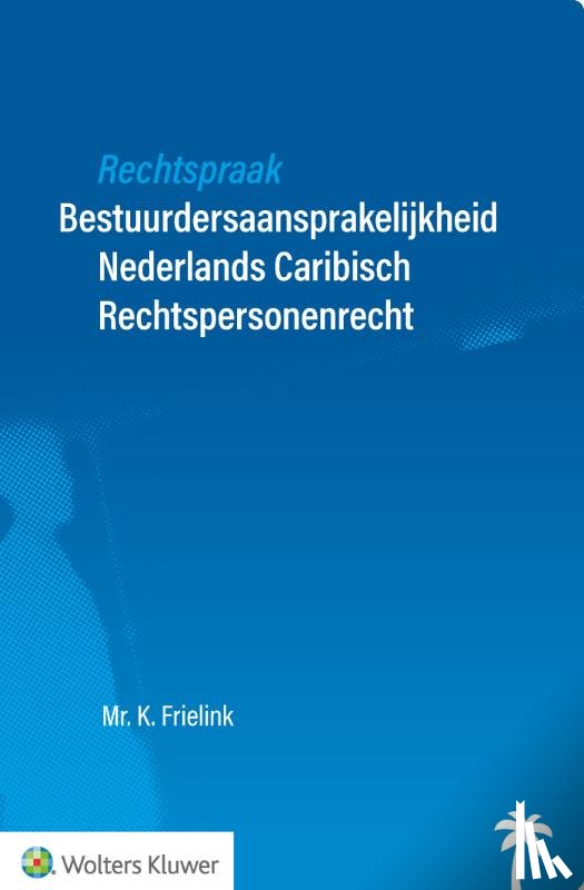  - Rechtspraak Bestuurdersaansprakelijkheid