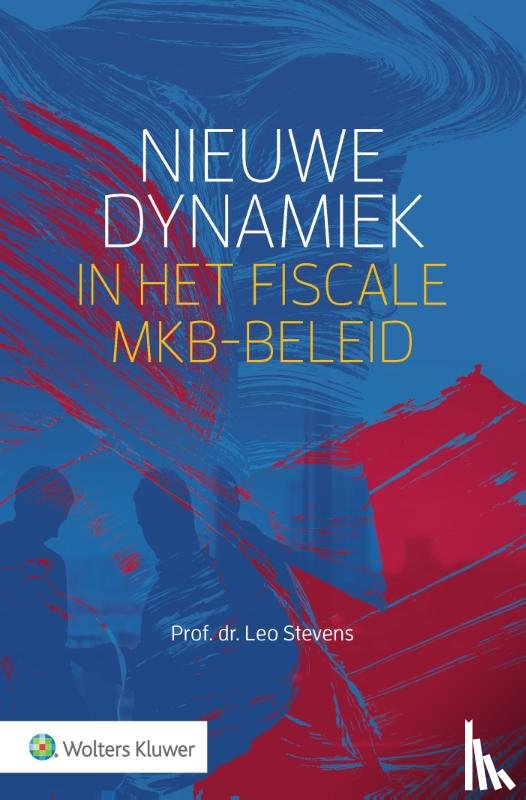 Stevens, Leo - Nieuwe dynamiek in het fiscale mkb-beleid