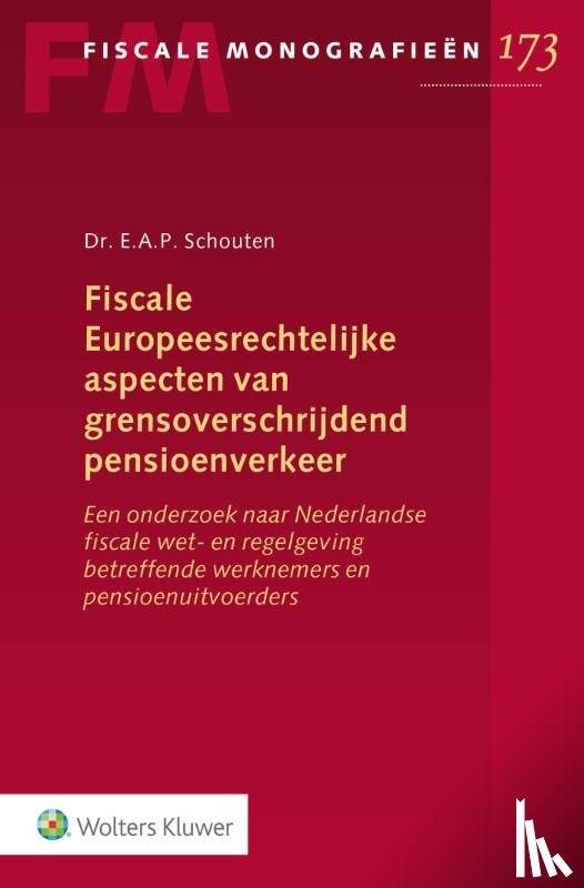 Schouten, E.A.P. - Fiscale Europeesrechtelijke aspecten van grensoverschrijdend pensioenverkeer