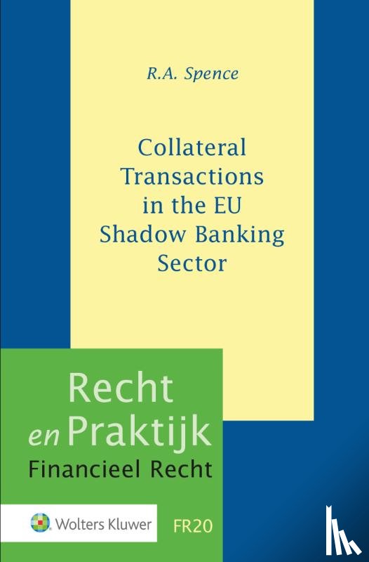 Spence, R.A. - Collateral Transactions in the EU Shadow Banking Sector