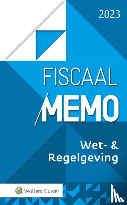  - Fiscaal Memo Wet- & Regelgeving 2023