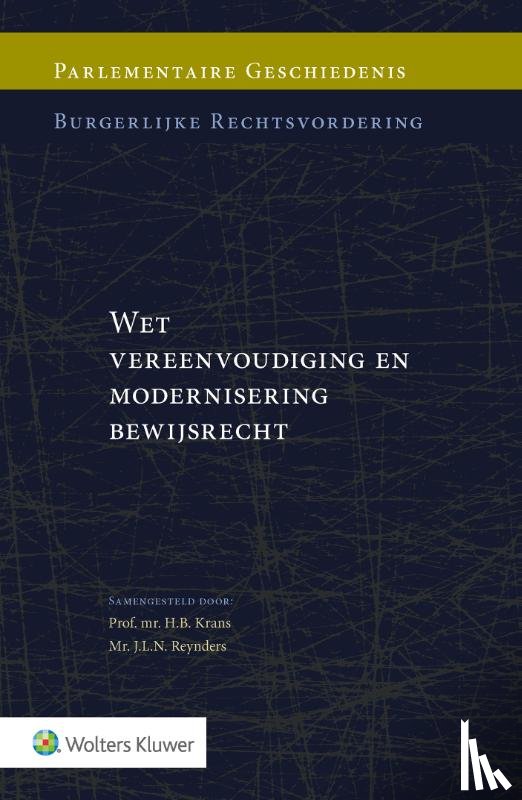  - Parlementaire geschiedenis Wet vereenvoudiging en modernisering bewijsrecht