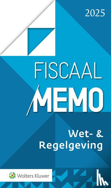  - Fiscaal Memo Wet- & Regelgeving 2025