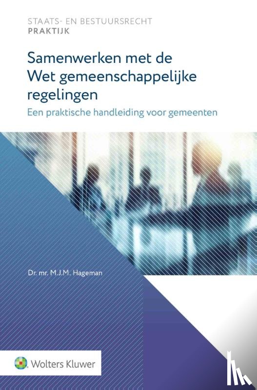 Hageman, M.J.M. - Samenwerken met de Wet gemeenschappelijke regelingen