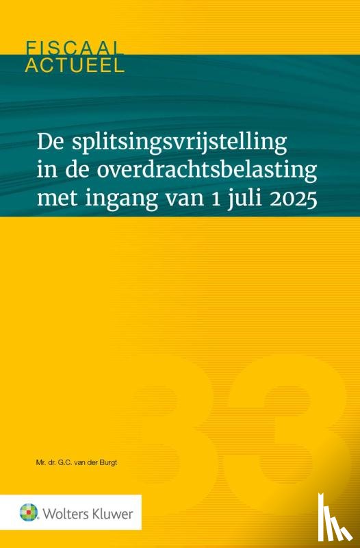  - De splitsingsvrijstelling in de overdrachtsbelasting met ingang van 1 juli 2025