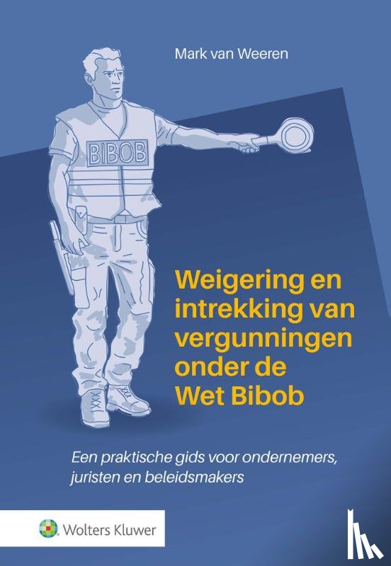  - Weigering en intrekking van vergunningen onder de Wet Bibob