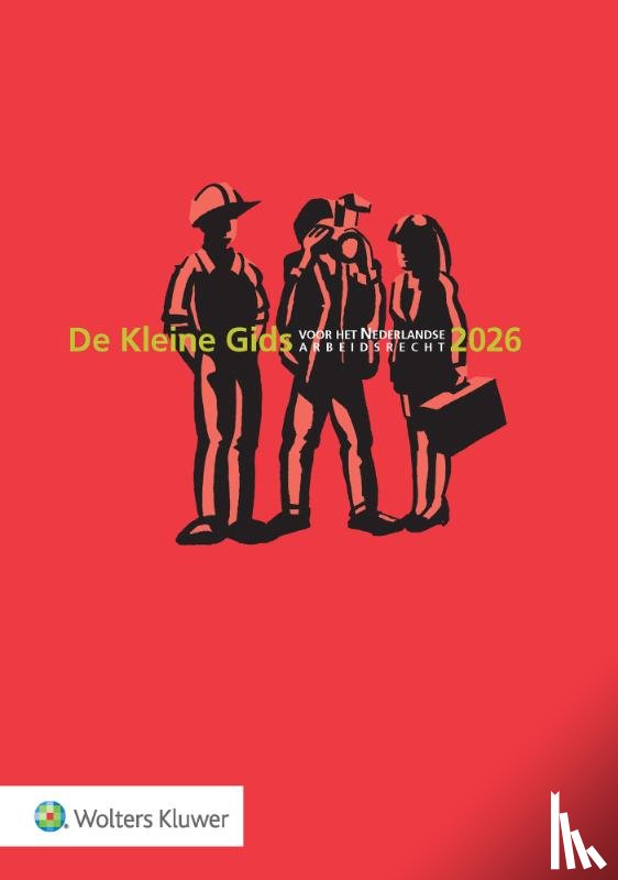  - De Kleine Gids voor het Nederlandse Arbeidsrecht 2026