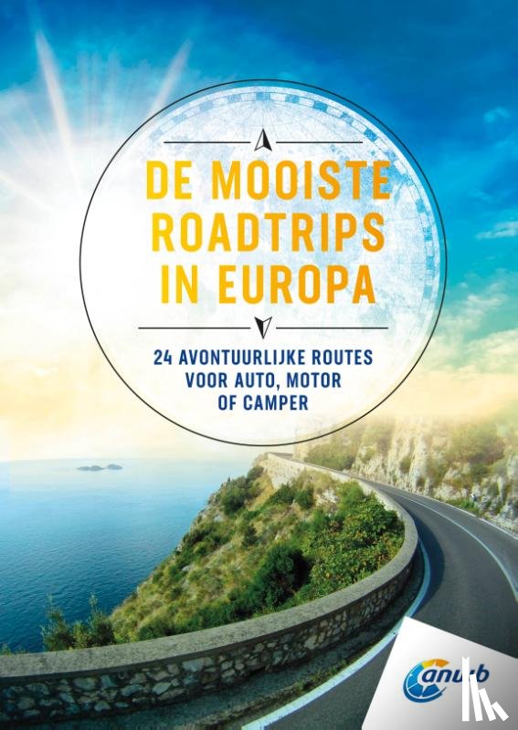 ANWB - De mooiste roadtrips in Europa - 24 avontuurlijke routes