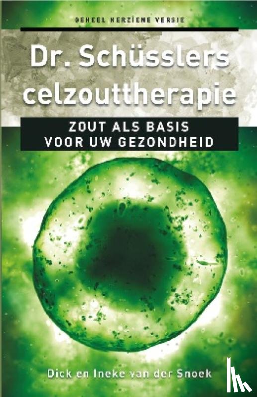 Snoek, Dick van der, Snoek, Ineke van der - Dr. Schusslers celzouttherapie
