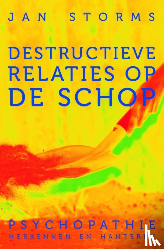 Storms, Jan - Destructieve relaties op de schop